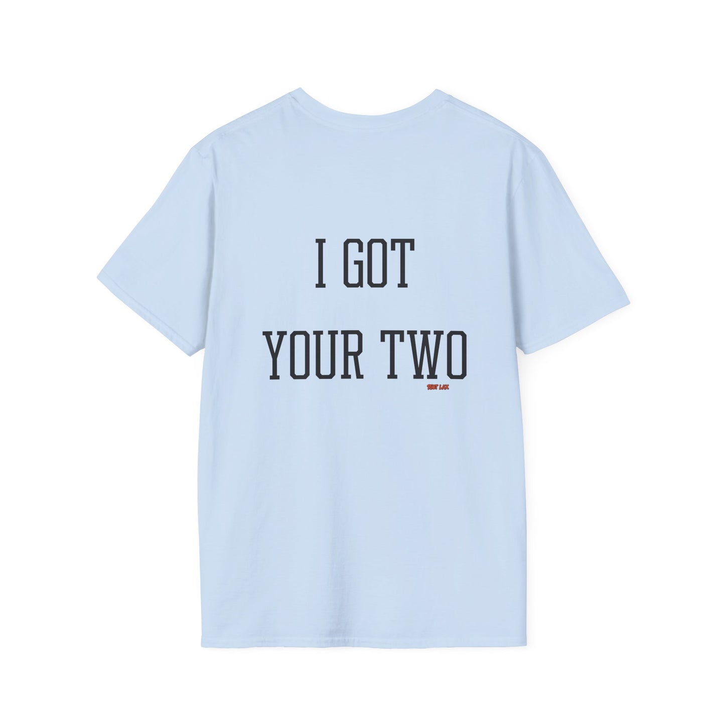 I Got Your Two Lacrosse Shirt — Lacrosse T-Shirt