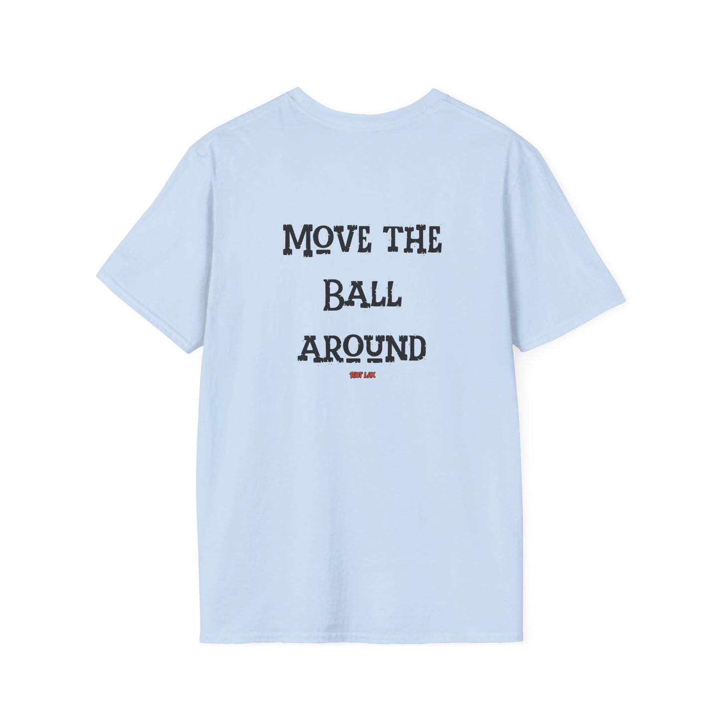 Funny Lacrosse T-Shirt — "Move the Ball Around"