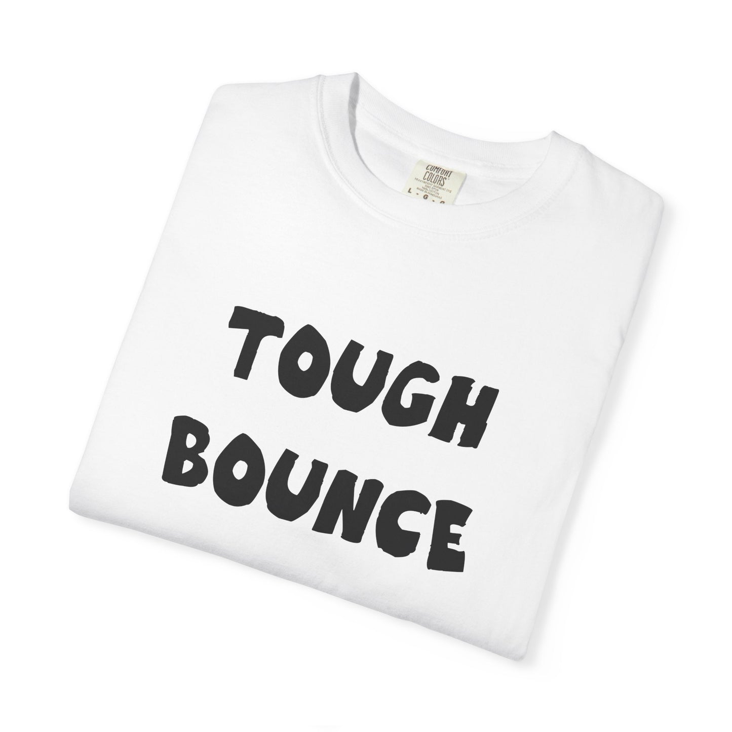 Tuff Bounce T-Shirt | Bold Text Graphic Tee