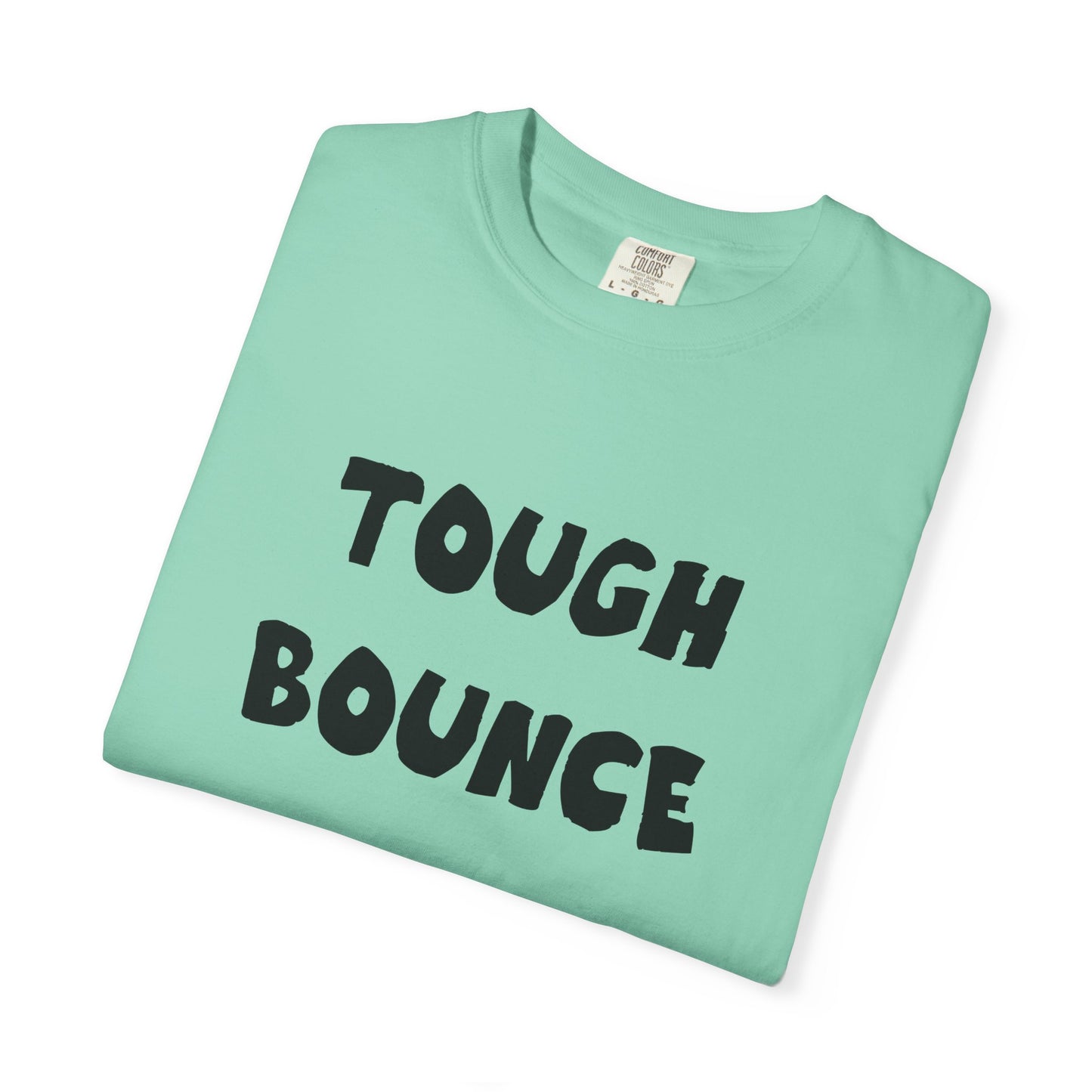 Tuff Bounce T-Shirt | Bold Text Graphic Tee