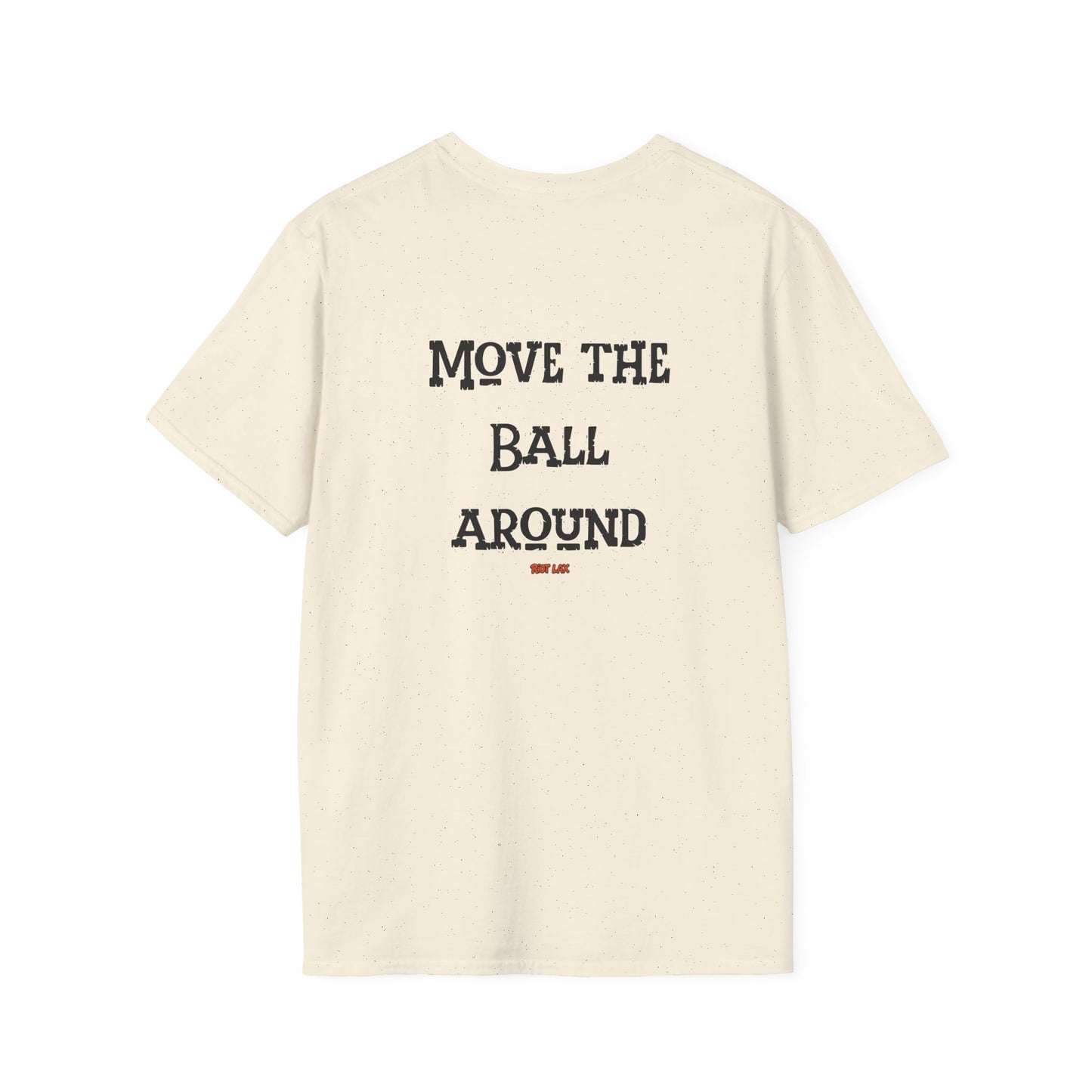 Funny Lacrosse T-Shirt — "Move the Ball Around"